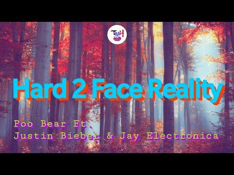 Poo Bear Ft Justin Bieber Jay Electronica Hard 2 Face Reality Lyrics 2018 - hard 2 face reality roblox id